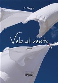 Vele al vento - Ed Silegna - ebook