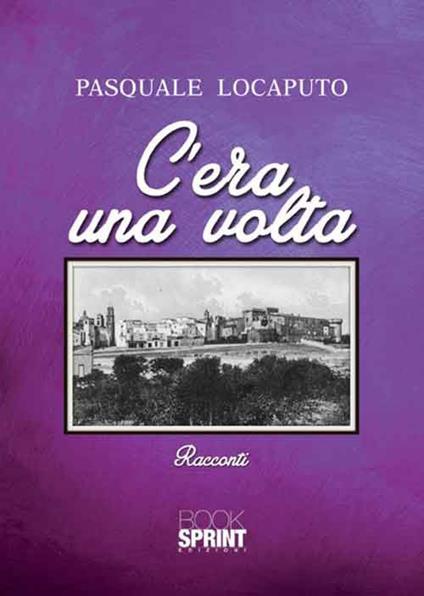 C'era una volta - Pasquale Locaputo - copertina