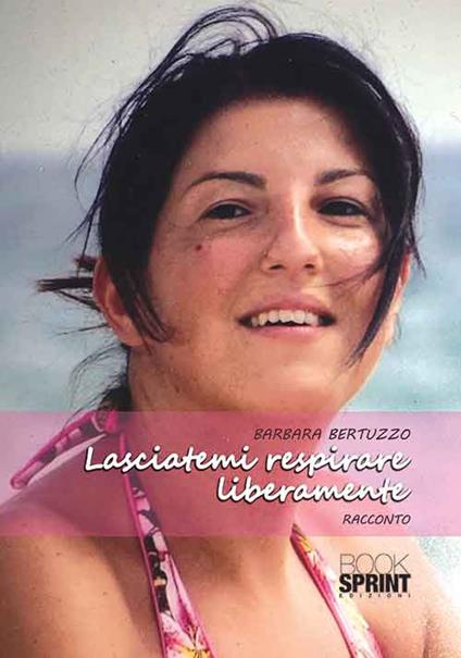 Lasciatemi respirare liberamente - Barbara Bertuzzo - copertina
