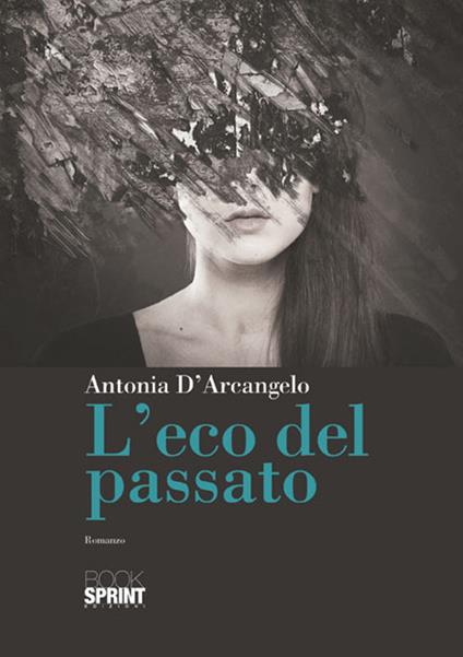 L'eco del passato - Antonia D'Arcangelo - copertina