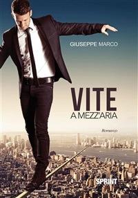 Vite a mezz'aria - Giuseppe Marco - ebook