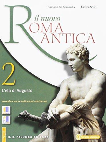  Il nuovo Roma antica. Per i Licei. Con e-book. Con espansione online. Vol. 2: L'età di Augusto - 2
