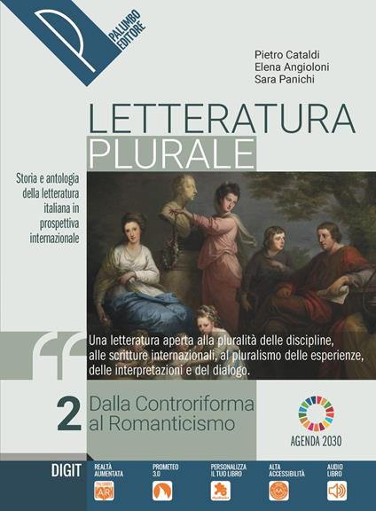  Letteratura plurale. Storia e testi della letteratura italiana nel quadro delle civiltà europea. Per il triennio delle Scuole superiori