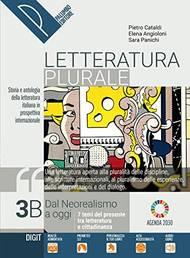  Letteratura plurale. Storia e testi della letteratura italiana nel quadro delle civiltà europea. Per il triennio delle Scuole superiori