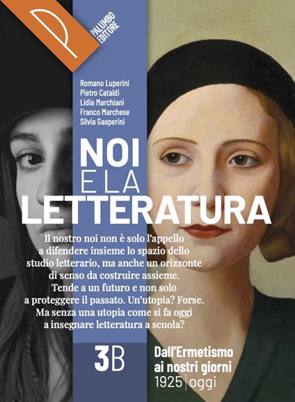  Noi e la letteratura. Storia antologia della letteratura italiana nel quadro della civiltà europee. Per le Scuole superiori