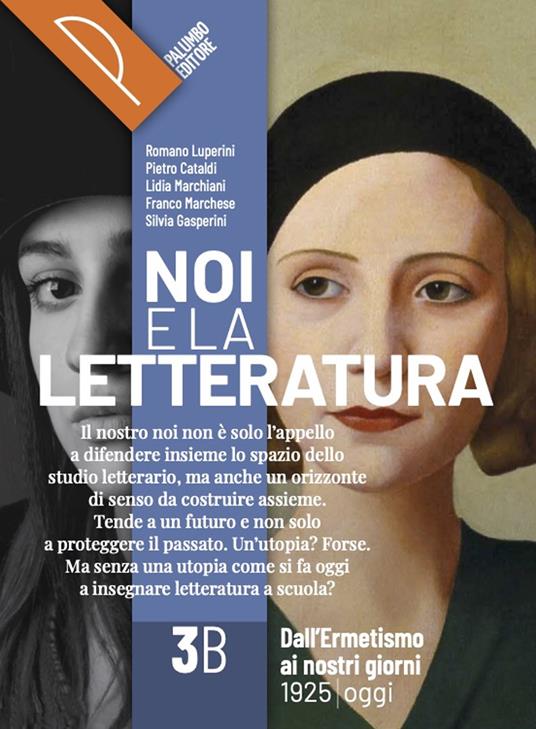  Noi e la letteratura. Storia antologia della letteratura italiana nel quadro della civiltà europee. Per le Scuole superiori