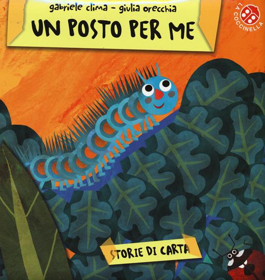 Un posto per me. Ediz. illustrata - Gabriele Clima,Giulia Orecchia - copertina