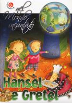 Hansel e Gretel dei fratelli Grimm. Nel mondo incantato