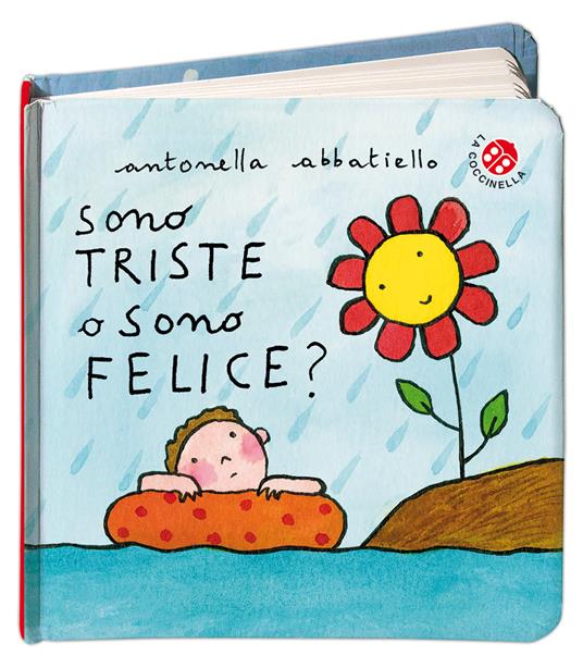 Sono triste o sono felice? Ediz. illustrata - Antonella Abbatiello - copertina