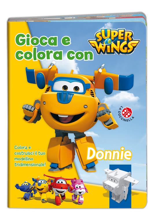 Gioca e colora con Donnie. Super Wings. Ediz. illustrata. Con gadget - copertina