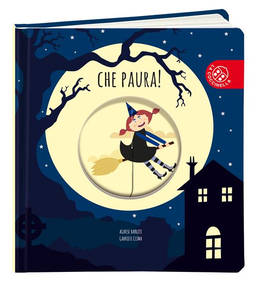 Che paura! Ediz. a colori - Agnese Baruzzi - Gabriele Clima - - Libro - La Coccinella - La ruota magica | IBS