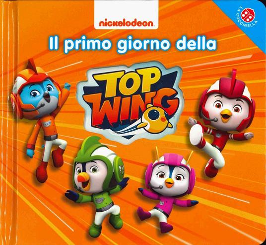 Il primo giorno della Top Wing. Ediz. a colori - copertina