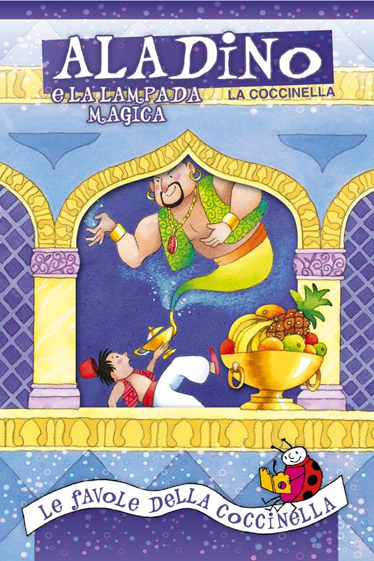 Aladino e la lampada magica - Giovanna Mantegazza,Cristina Mesturini - ebook