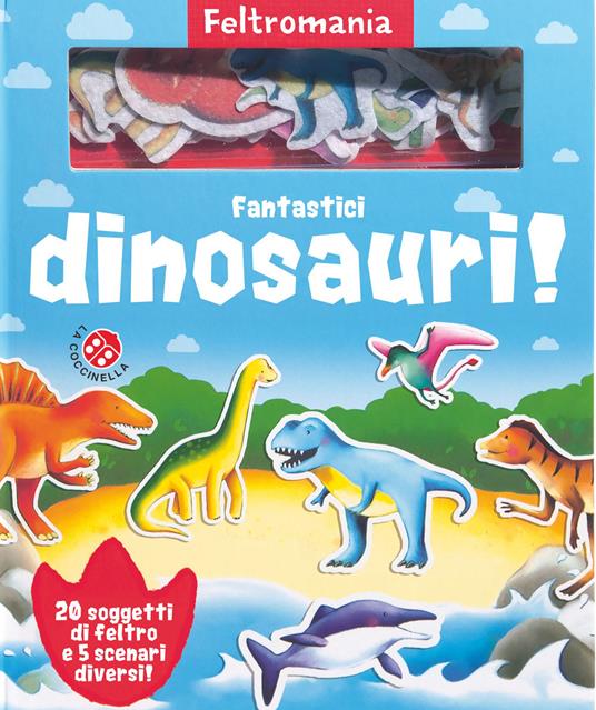 Fantastici dinosauri! Con gadget - Libro - La Coccinella - Feltromania
