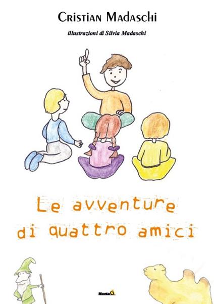 Le avventure di quattro amici - Cristian Madaschi - copertina