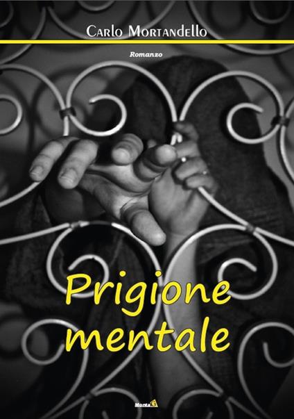 Prigione mentale - Carlo Mortandello - copertina