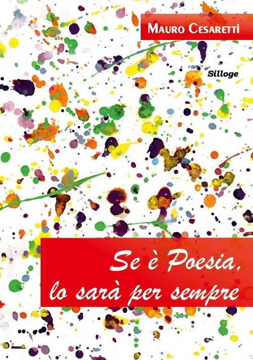 Se è poesia, lo sarà per sempre - Mauro Cesaretti - copertina