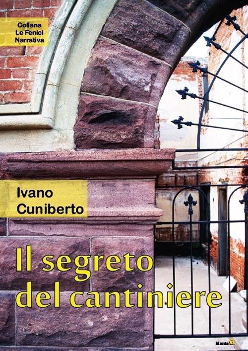Il segreto del cantiere - Ivano Cuniberto - copertina