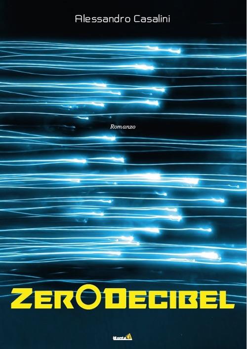Zer0Decibel - Alessandro Casalini - copertina