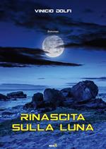 Rinascita sulla Luna