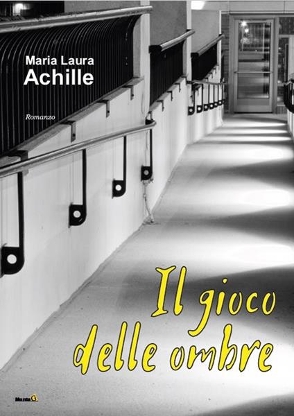 Il gioco delle ombre - Maria Laura Achille - copertina