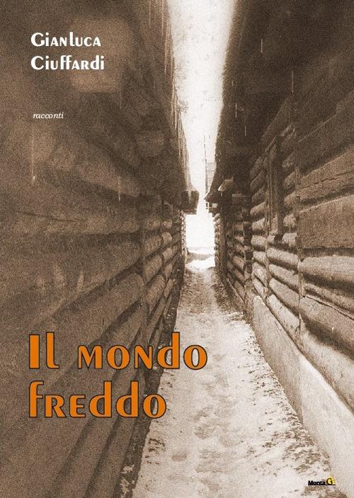 Il mondo freddo - Gianluca Ciuffardi - copertina