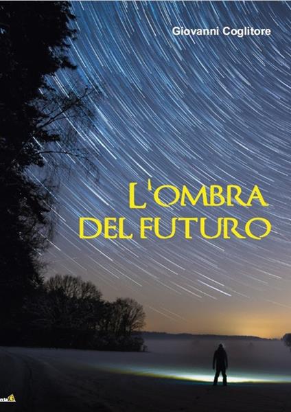 L' ombra del futuro - Giovanni Coglitore - copertina