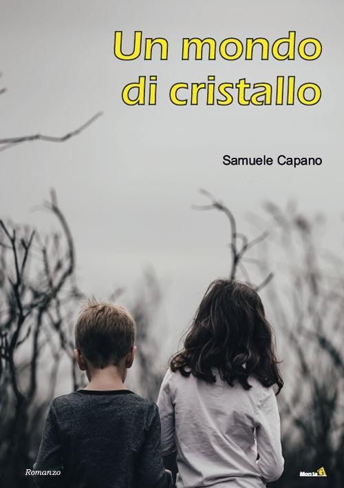 Un mondo di cristallo - Samuele Capano - copertina