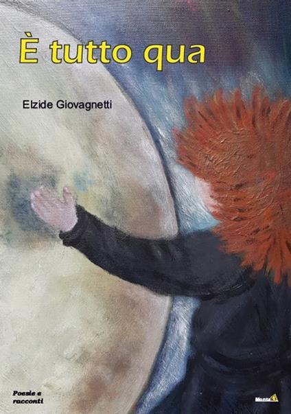 È tutto qua - Elzide Giovagnetti - copertina