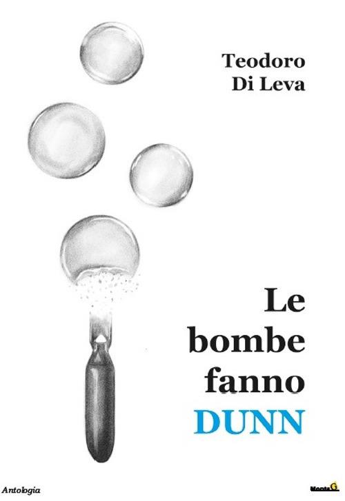 Le bombe fanno dunn - Teodoro Di Leva - copertina