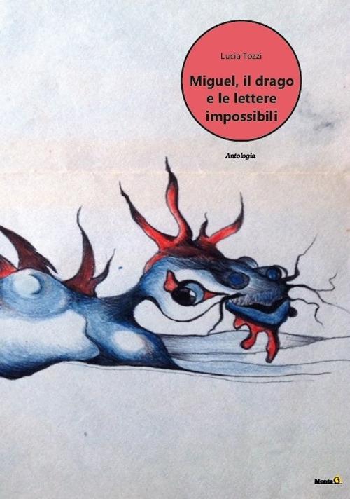 Miguel, il drago e le lettere impossibili - Lucia Tozzi - copertina