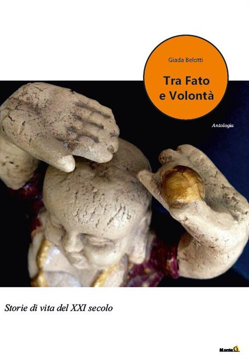 Tra fato e volontà - Giada Belotti - copertina