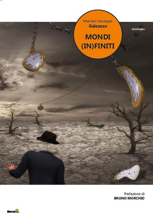 Mondi (in)finiti - Maurizio Giuseppe Galeazzo - copertina