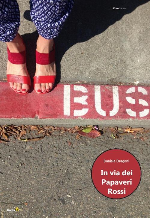 In via dei Papaveri Rossi - Daniela Dragoni - copertina