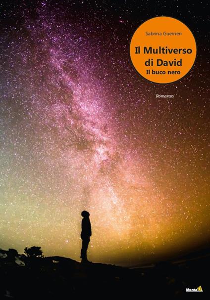 Il buco nero. Il multiverso di David - Sabrina Guerrieri - copertina