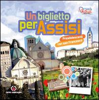Un biglietto per Assisi. Preadolescenti con san Francesco - copertina