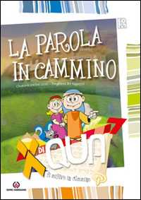 XdiQUA. Si misero in cammino. La Parola in cammino: Preghiera dei ragazzi. Oratorio estivo 2016
