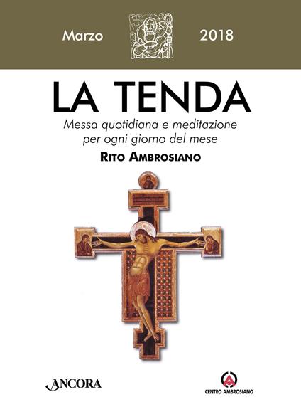 La tenda. Messa quotidiana e meditazione per ogni giorno del mese. Rito Ambrosiano (2018). Vol. 3 - copertina