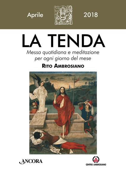 La tenda. Messa quotidiana e meditazione per ogni giorno del mese. Rito Ambrosiano (2018). Vol. 4 - copertina