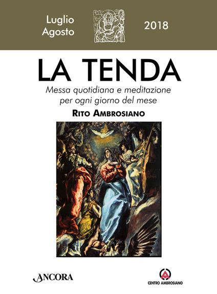 La tenda. Messa quotidiana e meditazione per ogni giorno del mese. Rito Ambrosiano. Luglio/Agosto 2018 (2018). Vol. 7 - copertina