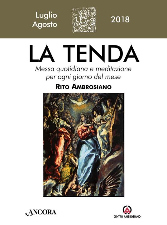 La tenda. Messa quotidiana e meditazione per ogni giorno del mese. Rito Ambrosiano. Luglio/Agosto 2018 (2018). Vol. 7 - copertina