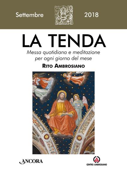 La tenda. Messa quotidiana e meditazione per ogni giorno del mese. Rito Ambrosiano. Settembre 2018 (2018). Vol. 9 - copertina