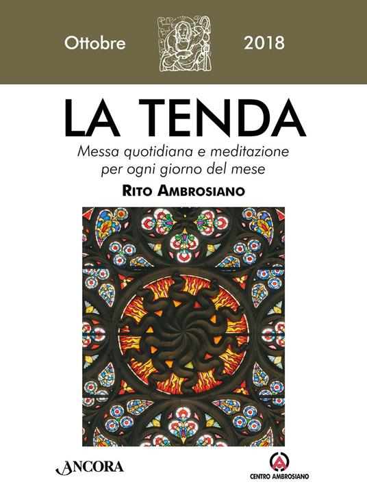 La tenda. Messa quotidiana e meditazione per ogni giorno del mese. Rito Ambrosiano. Ottobre 2018 (2018). Vol. 10 - copertina