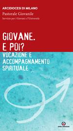 Giovane. E poi? Vocazione e accompagnamento spirituale
