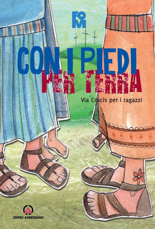 Con i piedi per terra. Via crucis per ragazzi - copertina