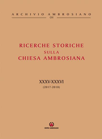 Ricerche storiche sulla Chiesa ambrosiana. Vol. 34-35: (2017-2018). - copertina