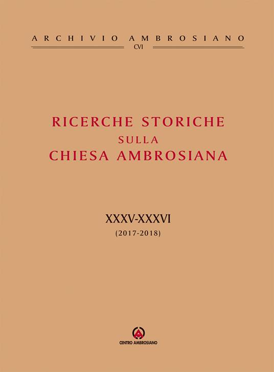Ricerche storiche sulla Chiesa ambrosiana. Vol. 34-35: (2017-2018). - copertina