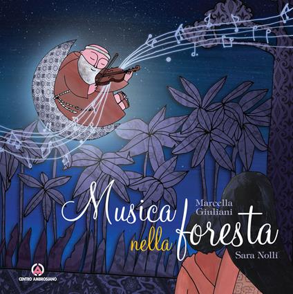 Musica nella foresta. La vita fra Alberto Beretta - Marcella Giuliani - copertina