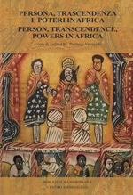 Persona, trascendenza e poteri in Africa-Person, transcendence, powers in Africa