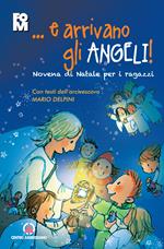 ...e arrivano gli angeli. Novena di Natale per i ragazzi. Con i testi dell’Arcivescovo Mario Delpini